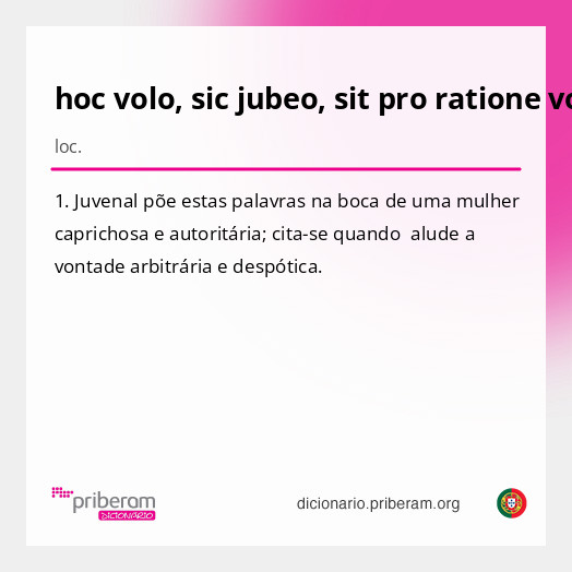 Significado de hoc volo, sic jubeo, sit pro ratione voluntas